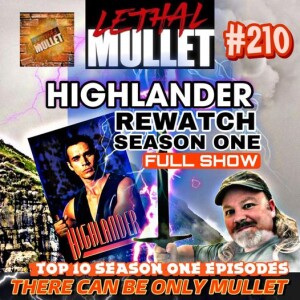 Lethal Mullet Episode 210: Highlander Season 1 Rewatch