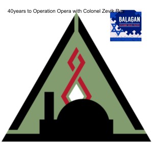 40 years to Operation Opera with Colonel Zevik Raz