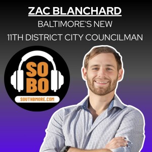 Meet Zac Blanchard: Baltimore's New 11th District City Councilman