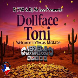 DJ750 Presents Dollface Toni Welcome To Texas Mixtape
