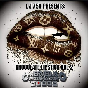 DJ750 Presents Chocolate Lipstick Vol 2