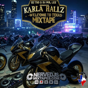 DJ750 Presents Karla Hallz Welcome To Texas Mixtape