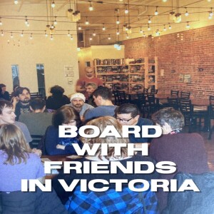 Board With Friends in Victoria