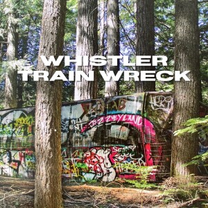 Whistler Train Wreck