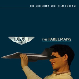 Bonus EP 32 (Top Gun:Maverick/The Fablemans)