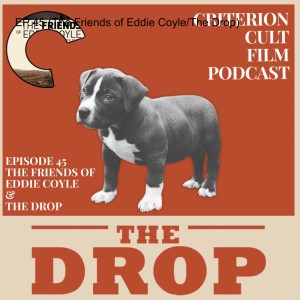 EP 45 (The Friends of Eddie Coyle/The Drop)