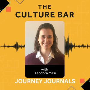 The Culture Bar - Journey Journals: Teodora Masi