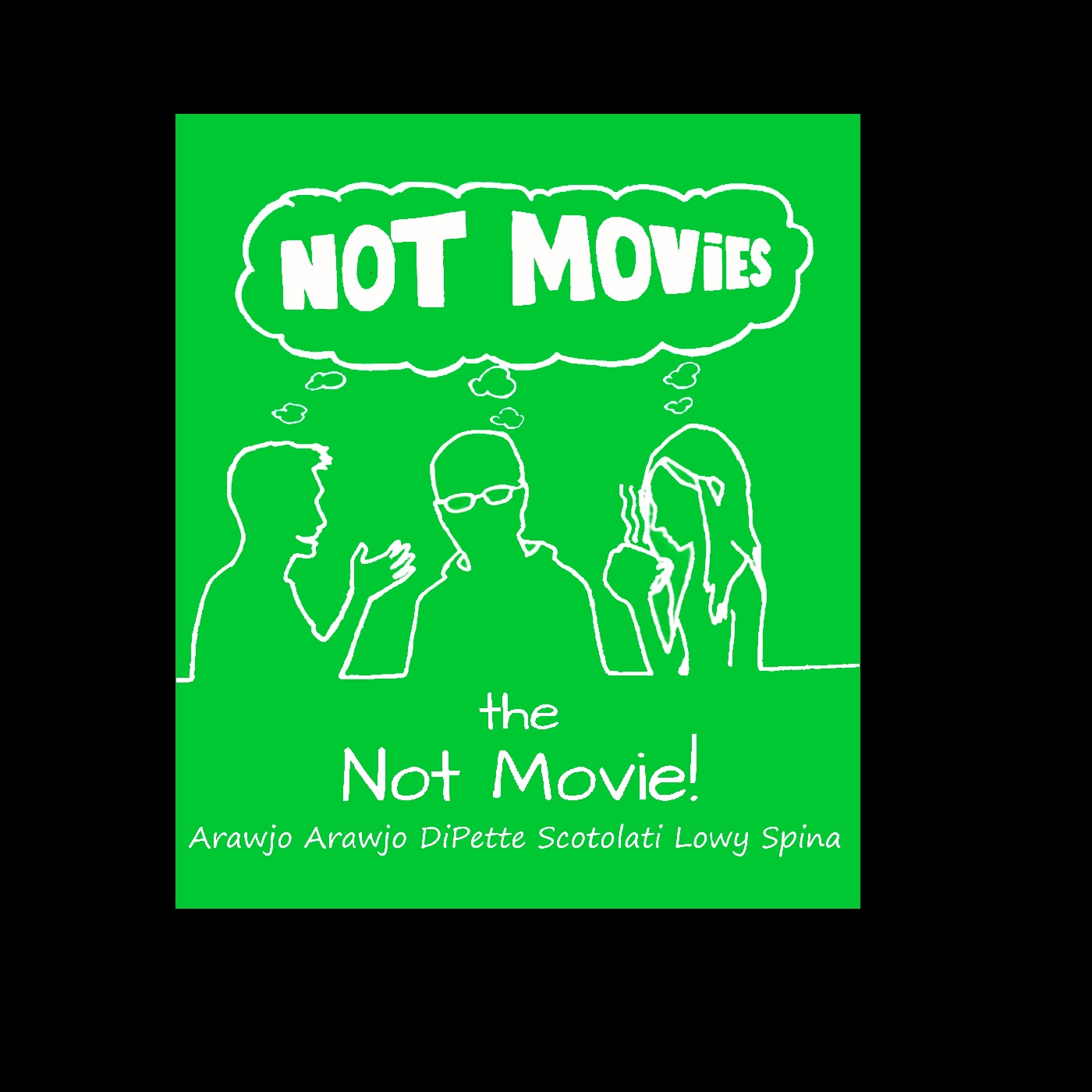 Episode 14 - Not Movies, the Not Movie feat. Ben DiPette