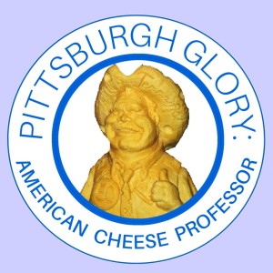 Episode 107 - Pittsburgh Glory: American Cheese Professor feat. Kyle Moucha and Zach Storman