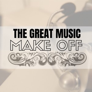 Episode 91 - The Great Music Make Off