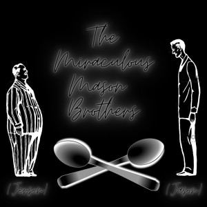 Episode 108 - The Miraculous Mason Brothers feat. Jackee and Justin Morgan
