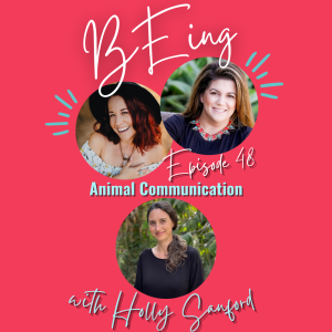 EPISODE 48: Animal Communication with Holly Sanford