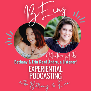 INTUITIVE HITS: Bethany & Erin Read for Andre, a Listener of the Podcast!