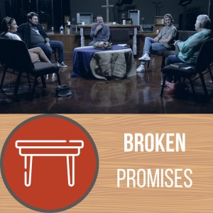 The Common Table // Broken Promises