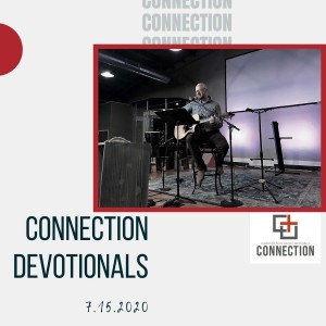 Connection Devotional // July 15, 2020