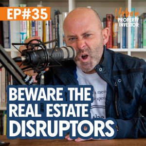 Beware The Real Estate Disruptors