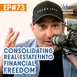 Consolidating Real Estate Into Financial Freedom