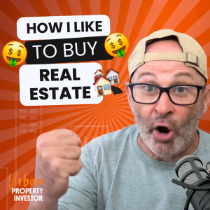 How I Like To Buy Property