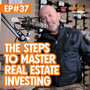 The Steps To Master Real Estate Investing