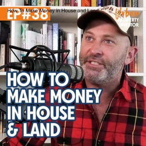 How To Make Money in House and Land