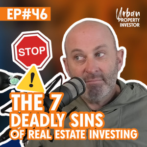The 7 Deadly Sins of Real Estate Investing