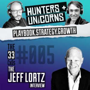 Hunters + Unicorns: The 33 CxOs - Jeff Lortz 005