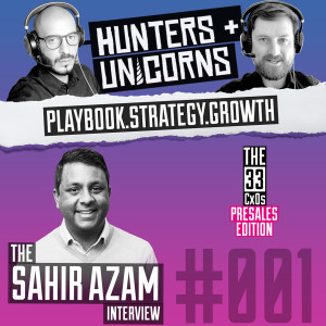 Hunters + Unicorns: The Presales Edition - Sahir Azam #001