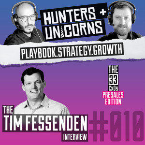 Hunters + Unicorns: The Presales Edition - Tim Fessenden #010