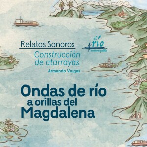 Ondas de río a orillas del Magdalena. No. 1. Armando Vargas - Construcción de atarrayas