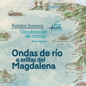 Ondas de río a orillas del Magdalena. No. 2. Diver Aguirre - Construcción de canoas