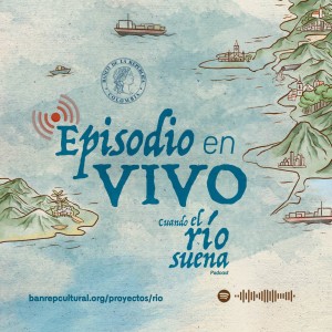 Cuando el río suena • Episodio en vivo