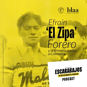 Escarabajos • Efraín “El Zipa” Forero  y la primera Vuelta a Colombia