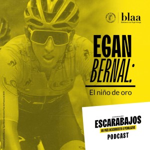 Escarabajos • Egan Bernal: el niño de oro