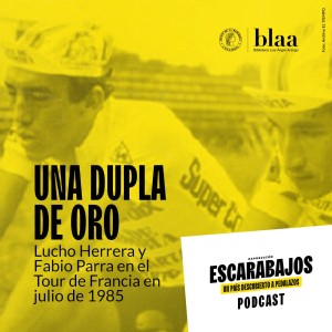 Escarabajos • Una dupla de oro: Lucho Herrera y Fabio Parra en el Tour de Francia en julio de 1985