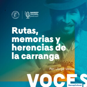 Voces Banrepcultural 3 • Rutas, memorias y herencia de la carranga, con Jorge Velosa