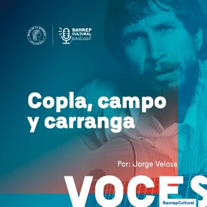 Voces Banrepcultural 5 • Copla, campo y carranga, con Jorge Velosa