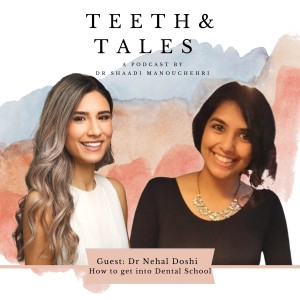 How to get into Dental School with Dr Nehal Doshi