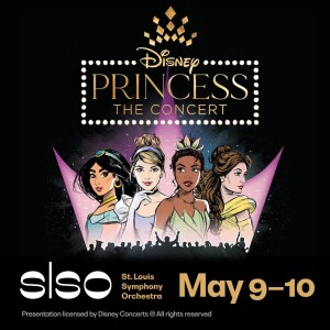 SLSO Disney Princess - The Concert St. Louis May 9th &10th