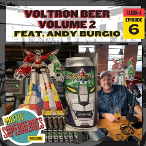 100th Episode, Voltron Beer VOLUME TWO GREEN LION at 4 Hands Brewery, Featuring Andy Burgio