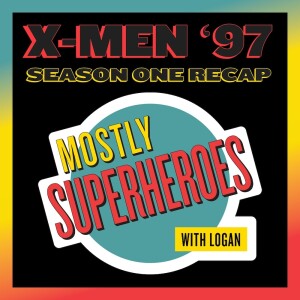 'X-Men '97' Season One Plot Recap