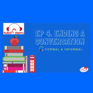 Episode 4: Ending a conversation