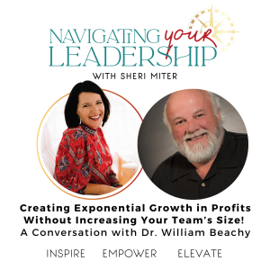 Creating Exponential Growth in Profits Without Increasing Your Team’s Size! Feat. Rev. William M. Beachy, Ph.D.  S3/EP 29