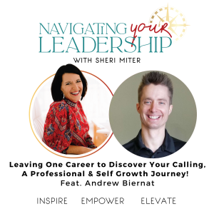 Leaving One Career to Discover Your Calling,  A Professional and Self Growth Journey! Feat. Andrew Biernat  S3/EP30