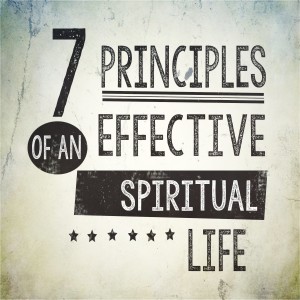 Seven Principles of an Effective Spiritual Life