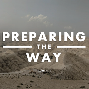 Advent 2 | Preparing the Way