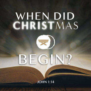 First Sunday of Christmas  |  When Did Christmas Begin?