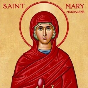 Feast of St. Mary Magdalene | Homily