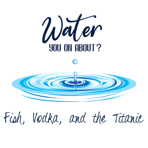 Fish, Vodka, and the Titanic: Episode 3