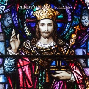 CHRIST THE KING, Solemnity
