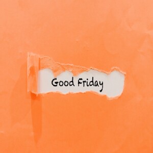 A Reflection on Good Friday